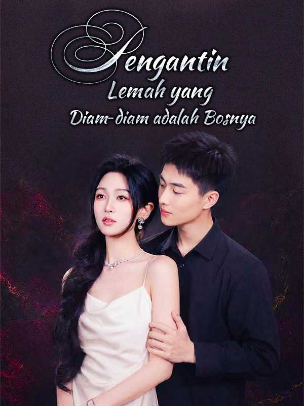 Pengantin Lemah yang Diam‑diam adalah Bosnya