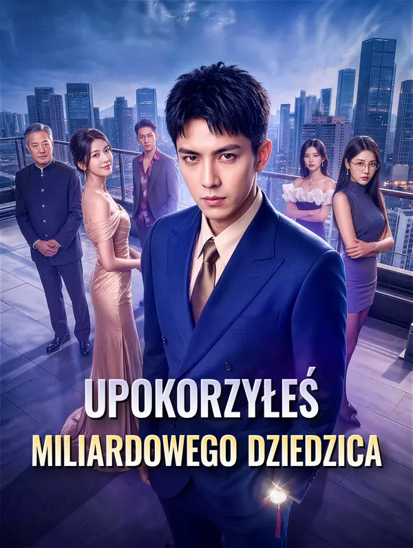 Upokorzyłeś miliardowego dziedzica