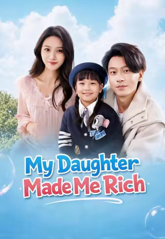 My Daughter Made Me Rich