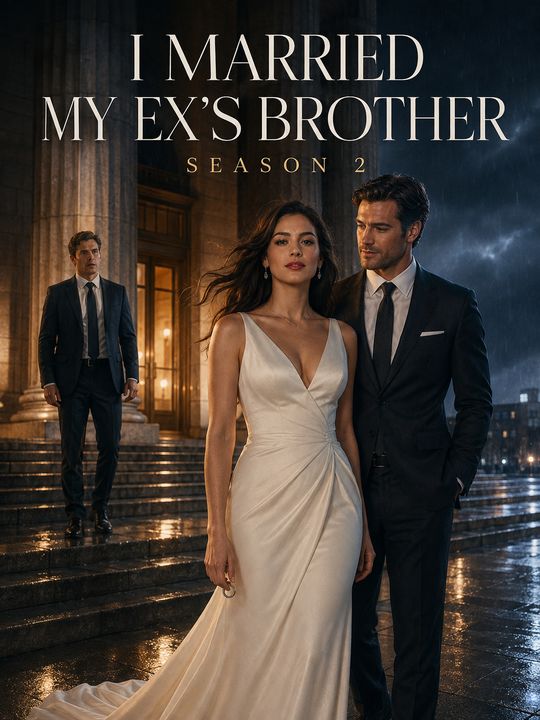 I MARRIED MY EX'S BROTHER   Season 2