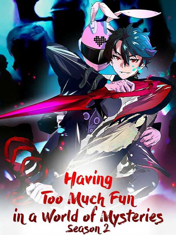 Having Too Much Fun in a World of Mysteries Season 2