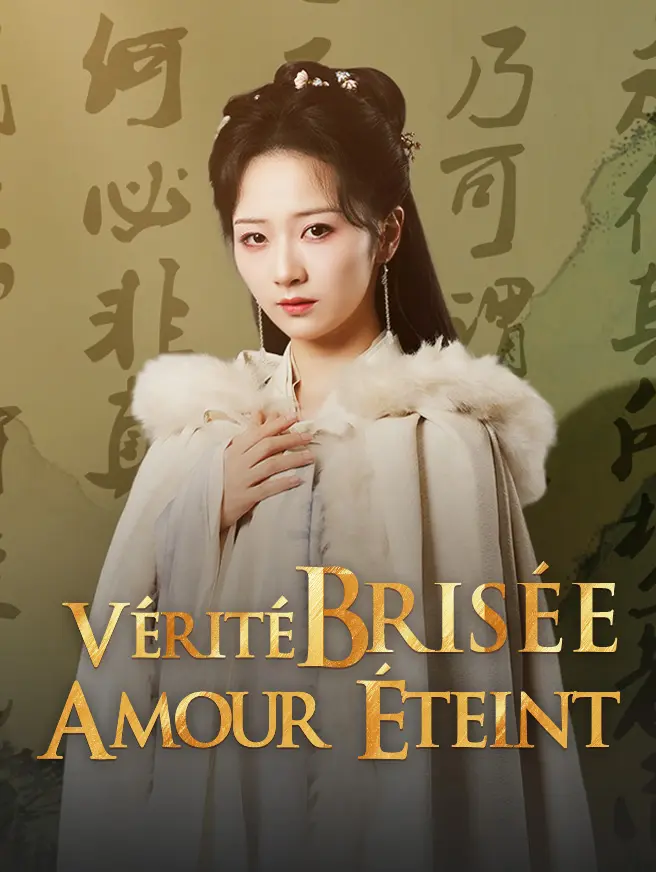 Vérité Brisée, Amour Éteint