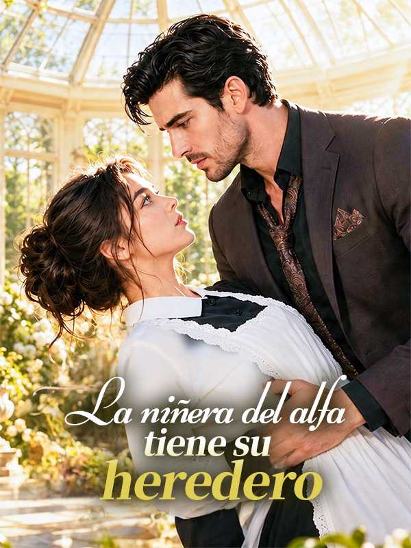 La niñera del alfa tiene su heredero