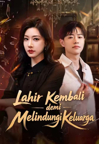 Lahir Kembali demi Melindungi Keluarga