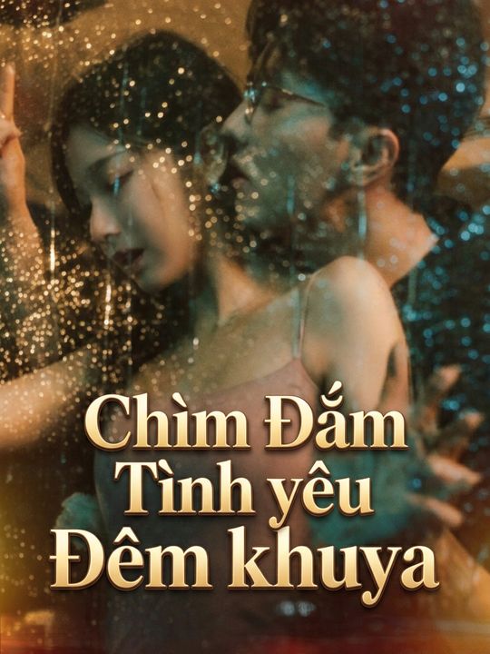 Chìm Đắm Tình Yêu Đêm Khuya