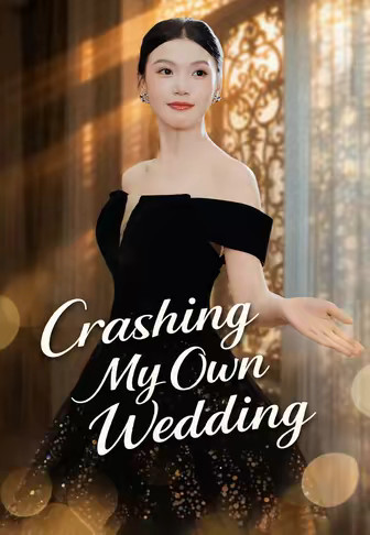 Crashing My Own Wedding