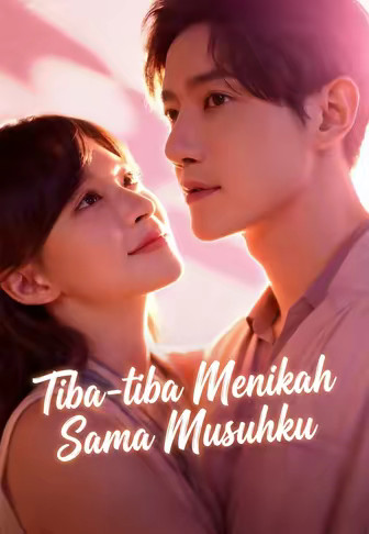 Tiba-tiba Menikah Sama Musuhku