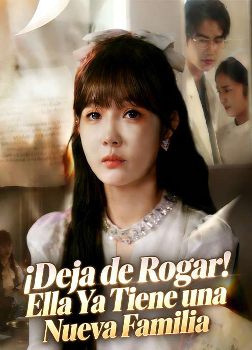 ¡Deja de Rogar! Ella Ya Tiene una Nueva Familia