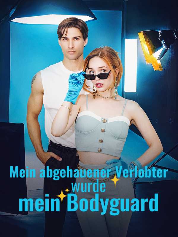 Mein abgehauener Verlobter wurde mein Bodyguard