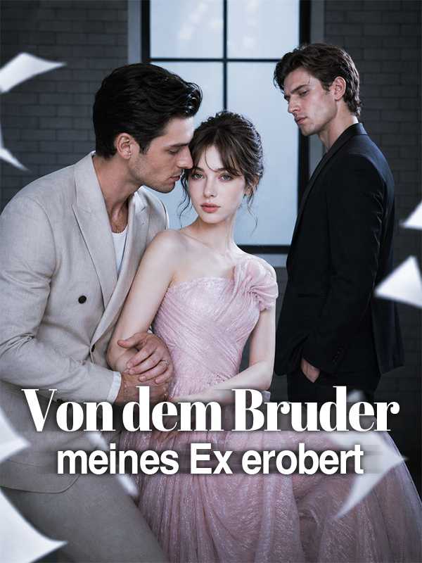 Von dem Bruder meines Ex erobert