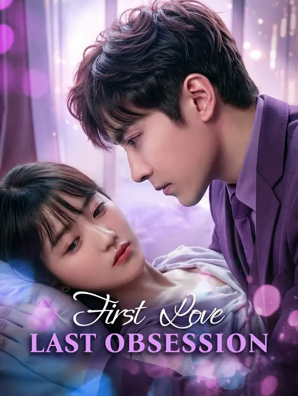 First Love, Last Obsession(Dubbed)