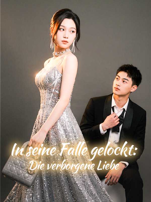 In seine Falle gelockt: Die verborgene Liebe