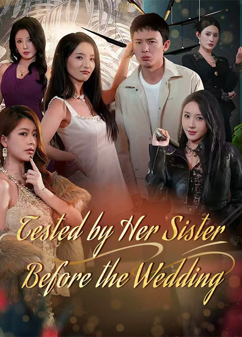 Tested by Her Sister Before the Wedding