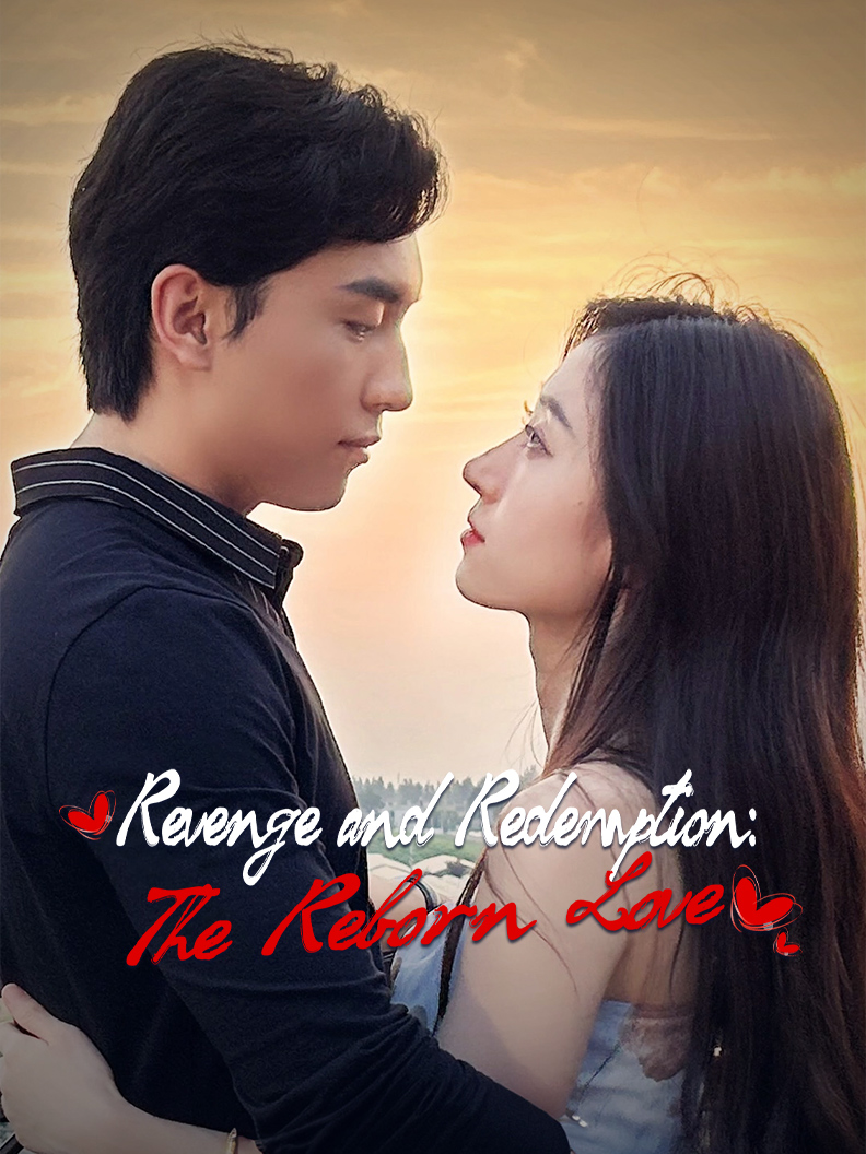 Revenge and Redemption:The Reborn Love