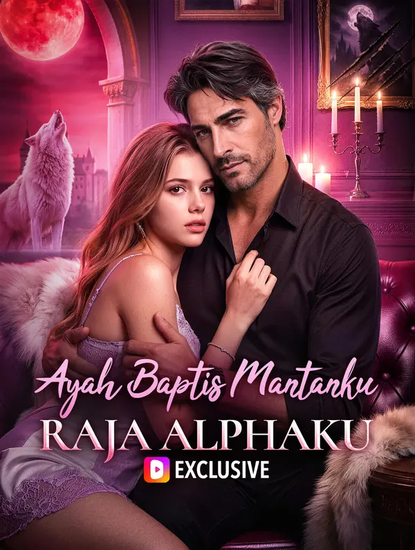 Ayah Baptis Mantanku, Raja Alphaku(Sulih Suara)