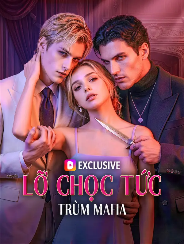 Lỡ Chọc Tức Trùm Mafia(Phiên bản lồng tiếng)