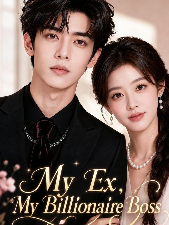 My Ex, My Billionaire Boss