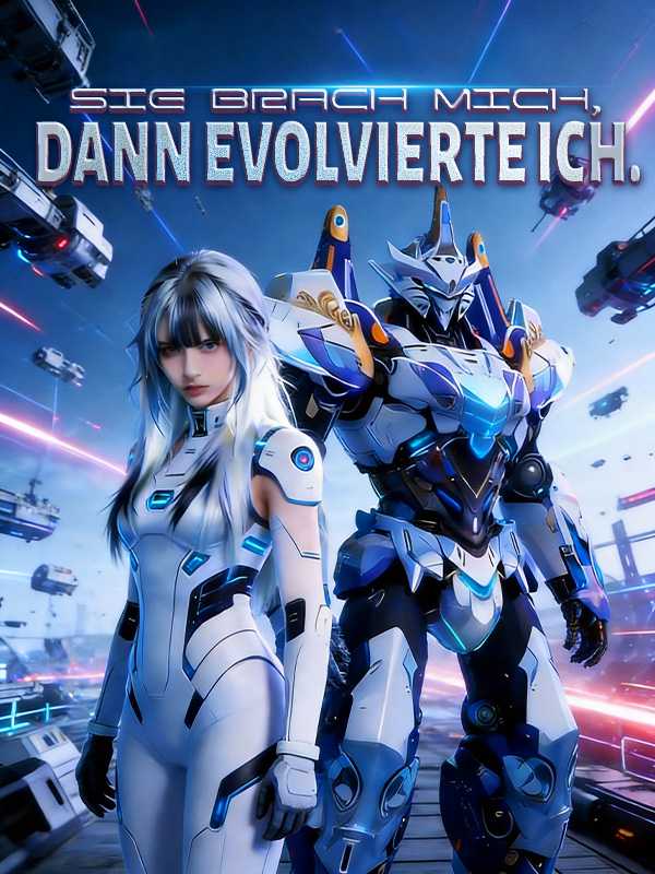 Sie brach mich, dann evolvierte ich.