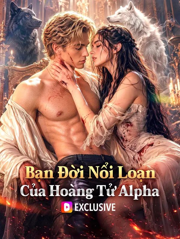 Bạn Đời Nổi Loạn Của Hoàng Tử Alpha(Phiên bản lồng tiếng)