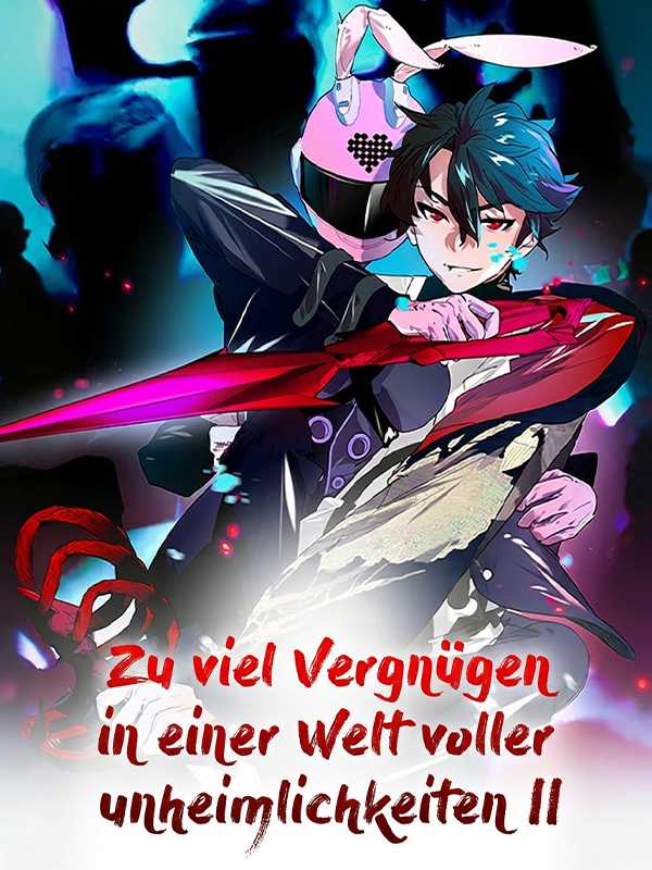 Zu viel Vergnügen in einer Welt voller Unheimlichkeiten II