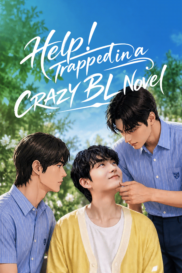 Help! Trapped in a CRAZY BL Novel