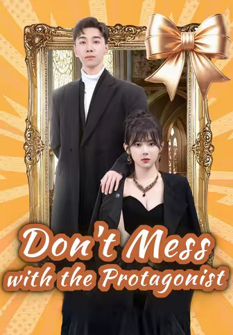 Don't Mess with the Protagonist