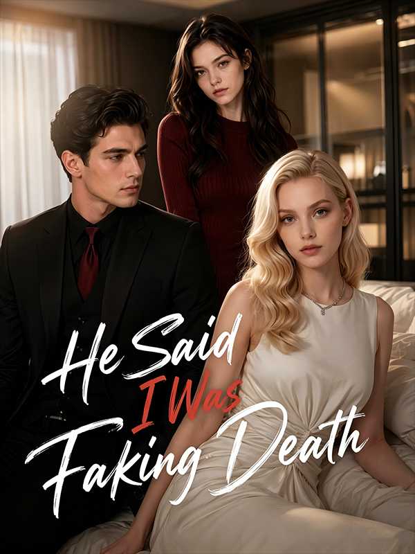 He Said I Was Faking Death
