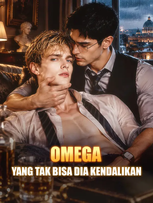 Omega yang Tak Bisa Dia Kendalikan