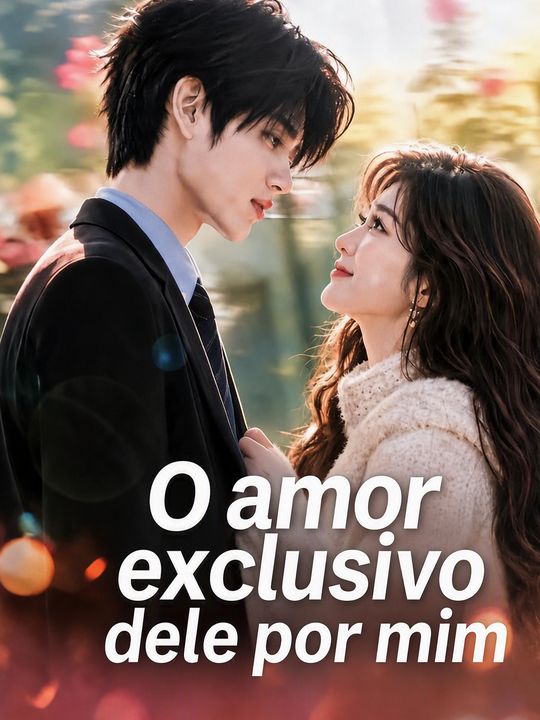 O amor exclusivo dele por mim