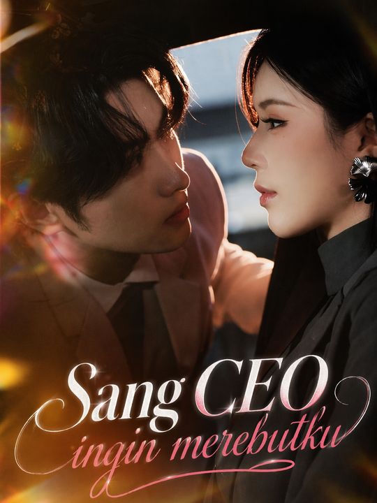 Sang CEO ingin merebutku