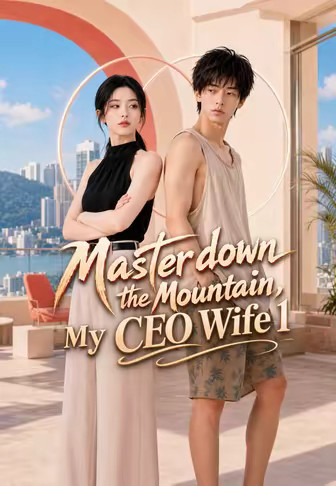 Master down the Mountain, My CEO Wife 1