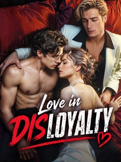 Love in disloyalty