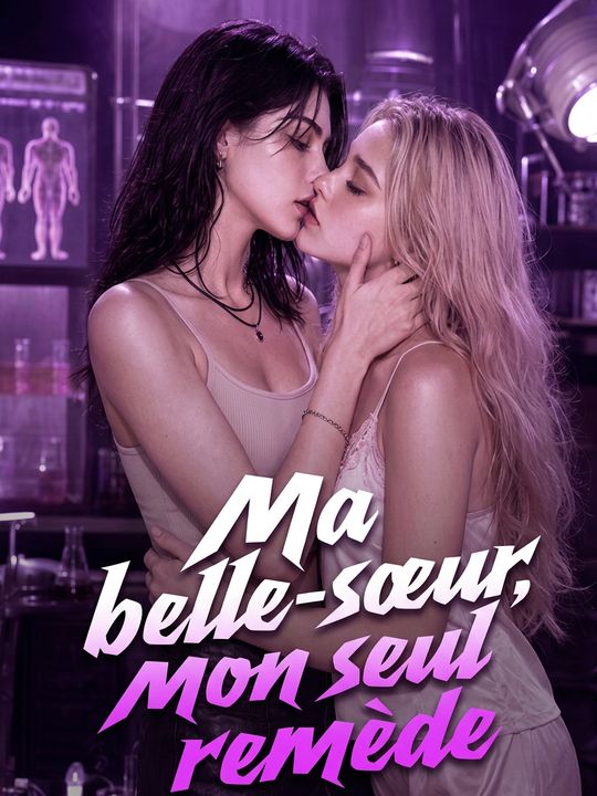 Ma belle-sœur, mon seul remède