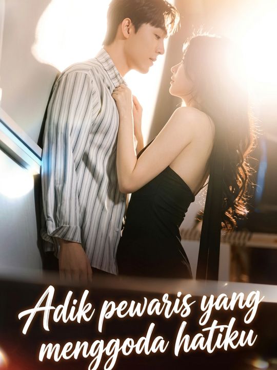 Adik pewaris yang menggoda hatiku