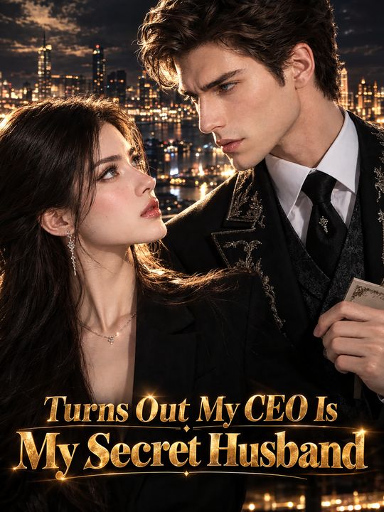 Turns Out My CEO Is My Secret Husband