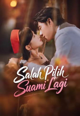 (Dub)Salah Pilih Suami Lagi