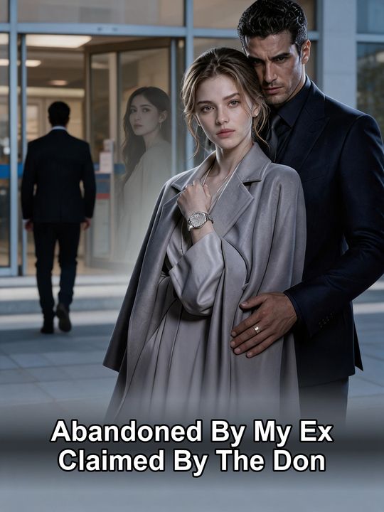 Abandoned By My Ex Claimed By The Don