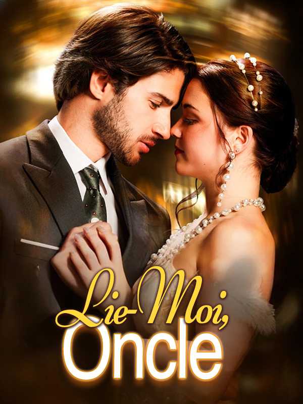 Lie-Moi, Oncle