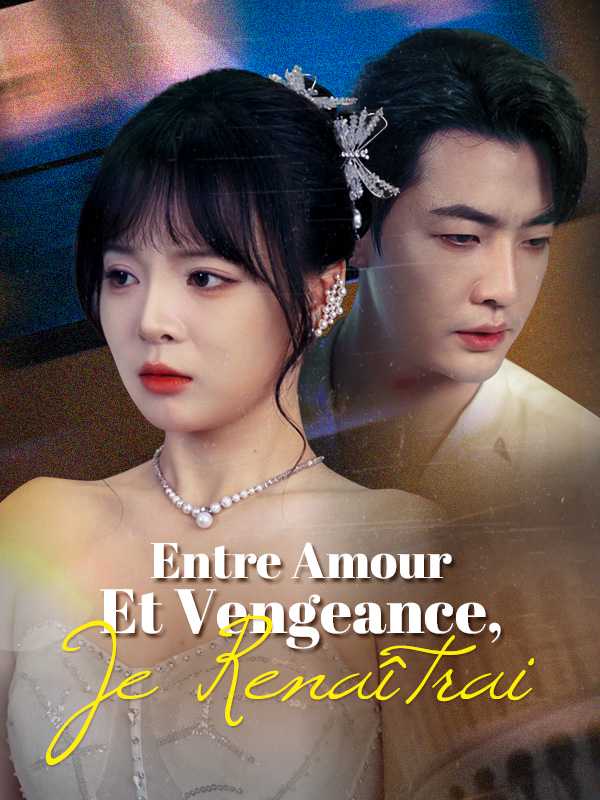 Entre Amour Et Vengeance,Je Renaîtrai