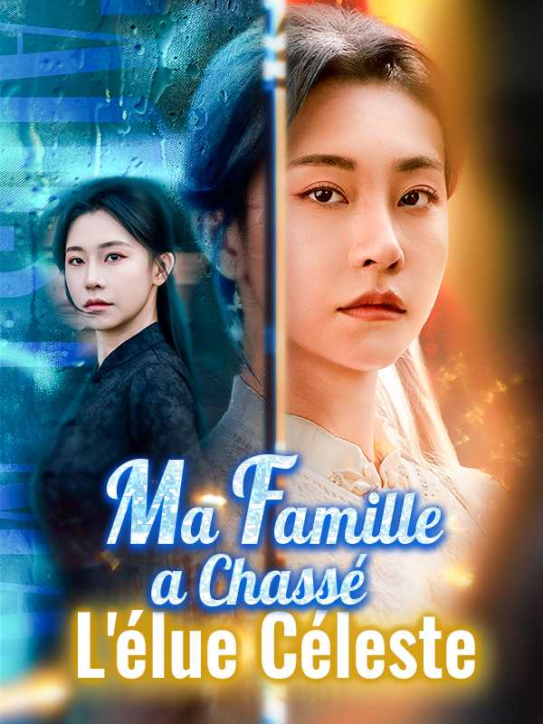 Ma Famille a Chassé L'élue Céleste
