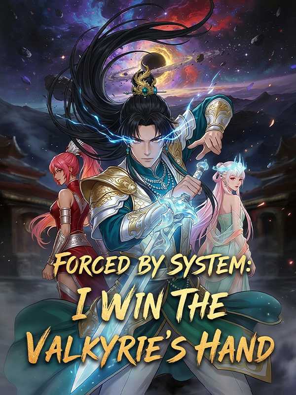 Forced by System: I Win the Valkyrie's Hand
