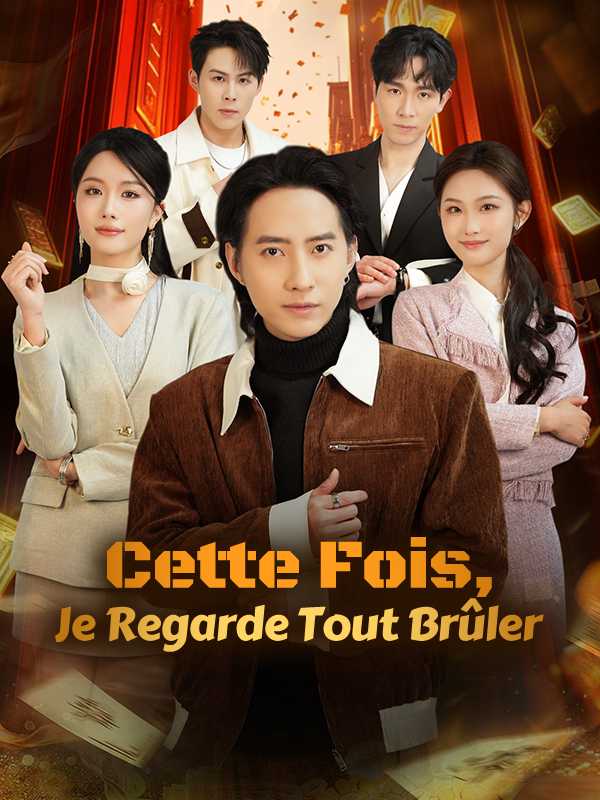 Cette Fois, Je Regarde Tout Brûler