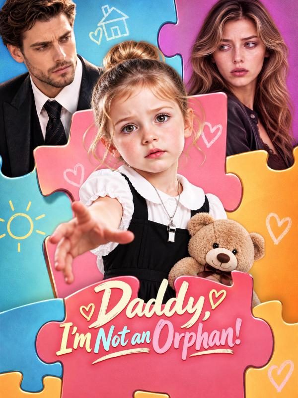Daddy, I'm Not an Orphan!