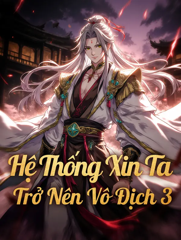 Hệ Thống Xin TaTrở Nên Vô Địch 3