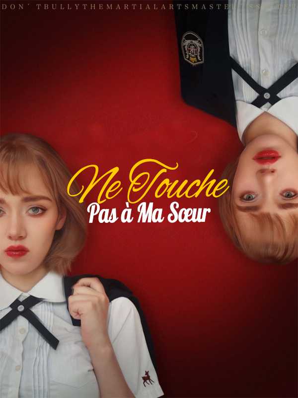 Ne Touche Pas à Ma Sœur