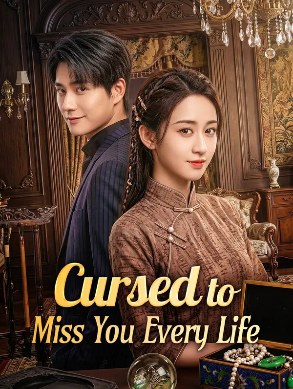 Cursed to Miss You Every Life(Dubbed)