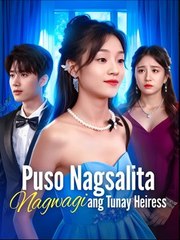 Puso Nagsalita Nagwagi ang Tunay na Heiress (2024)