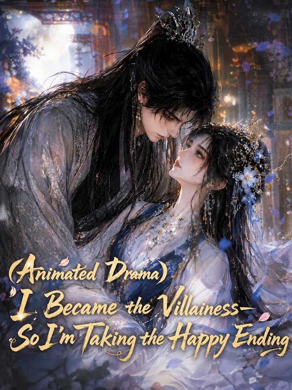 (Animated Drama) I Became the Villainess—So I'm Taking the Happy Ending