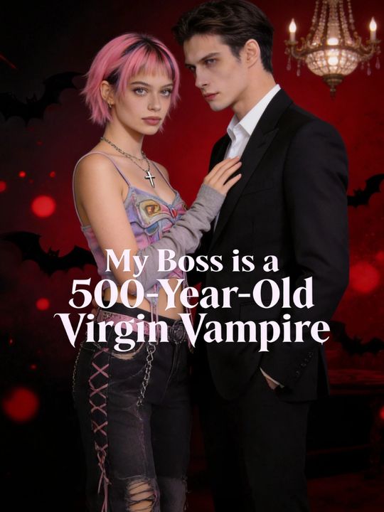 My Boss is a 500-Year-Old Virgin Vampire