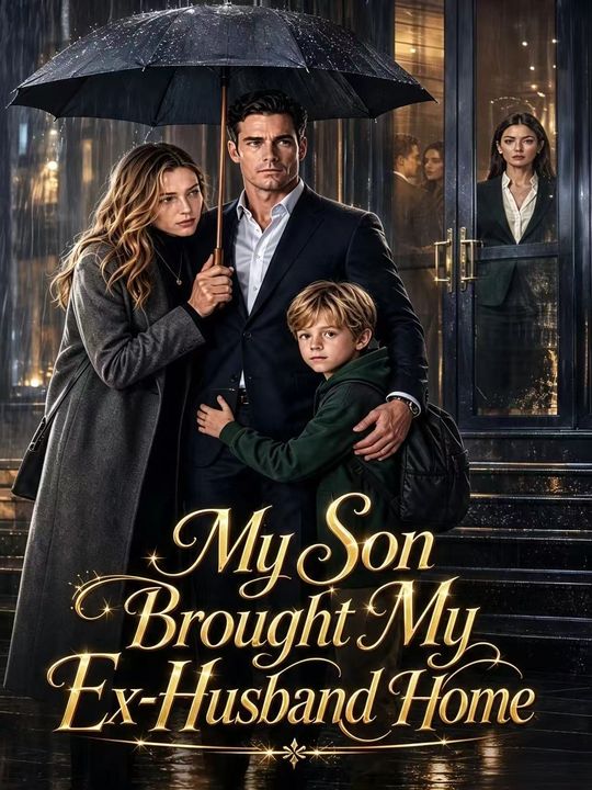My Son Brought My Ex-Husband Home